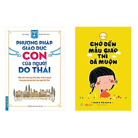 Combo 2Q: Phương Pháp Giáo Dục Con Của Người Do Thái + Chờ Đến Mẫu Giáo Thì Đã Muộn