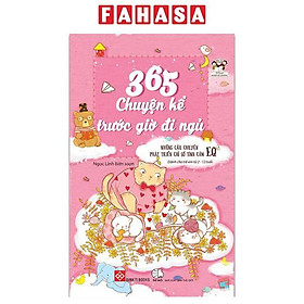 Sách 365 Chuyện Kể Trước Giờ Đi Ngủ - Những Câu Chuyện Phát Triển Chỉ Số Tình Cảm EQ (Tái Bản)