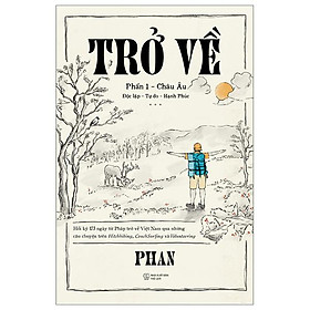 Trở Về - Phần 1: Châu Âu - Alpha Books