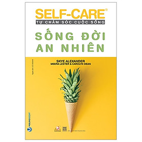 Self-Care Tự Chăm Sóc Cuộc Sống - Sống Đời An Nhiên