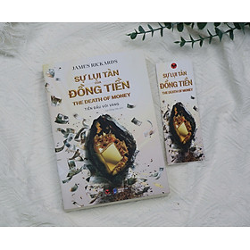 Sự lụi tàn của đồng t.iền - The D. eath of Money - T.iền đ.ấu với v.àng - James Rickards - Bách Việt