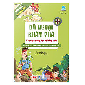 Tôi Biết, Bạn Biết Không? - Dã Ngoại Khám Phá: Đi Một Ngày Đàng, Học Một Sàng Khôn (Tái Bản 2019)