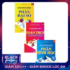 Combo Chuyên Đề Bồi Dưỡng Học Sinh Khá, Giỏi Toán THCS Phần Đại Số, Số Học Và Hình Học