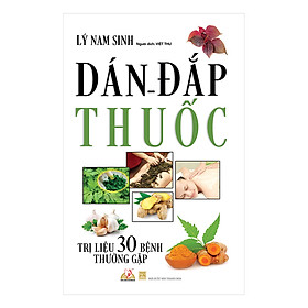 Hình ảnh Dán Đắp Thuốc - Trị Liệu 30 Bệnh Thường Gặp (Tái Bản)