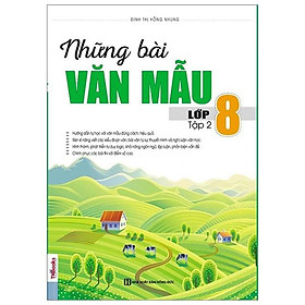 Sách Những Bài Văn Mẫu Lớp 8 (Tập 2)