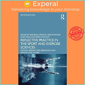 Sách - Reflective Practice in the Sport and Exercise Sciences : Critical Pers by Brendan Cropley (UK edition, paperback)