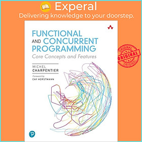 Sách - Functional and Concurrent Programming - Core Concepts and Features by Michel Charpentier (UK edition, paperback)