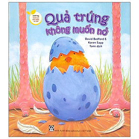 [Download Sách] Storytime - Truyện Hay Nuôi Dưỡng Tâm Hồn - Quả Trứng Không Muốn Nở