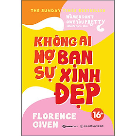 Sách Không Ai Nợ Bạn Sự Xinh Đẹp
