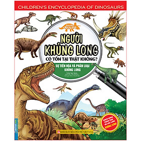 Kiến Thức Về Khủng Long - Người Khủng Long Có Tồn Tại Thật Không ? Sự Tiến Hóa Và Phân Loại Khủng Long
