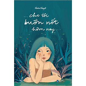 Cho Tôi Buồn Nốt Hôm Nay - Khiếm Khuyết - AZ Việt Nam - AZ Việt Nam