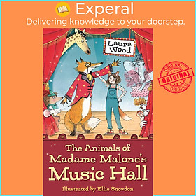 Sách - The Animals of Madame Malone's Music Hall by Ellie Snowdon (UK edition, paperback)