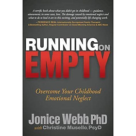 Running on Empty: Overcome Your Childhood Emotional Neglect