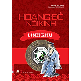 Hoàng Đế Nội Kinh - Linh Khu