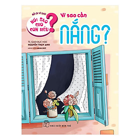 Nơi bán Nói Sao Cho Con Hiểu: Vì Sao Cần Nắng? - Giá Từ -1đ