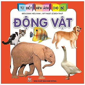 Từ Điển Hình Ảnh Cho Bé: Động Vật (Tái Bản 2019)
