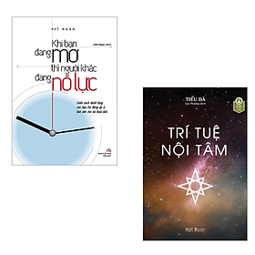 Combo 2 cuốn sách Tư Duy - Kĩ Năng Sống : Khi Bạn Đang Mơ Thì Người Khác Đang Nỗ Lực + Trí Tuệ Nội Tâm 