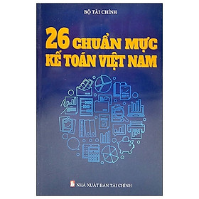 [Download Sách] 26 Chuẩn Mực Kế Toán Việt Nam