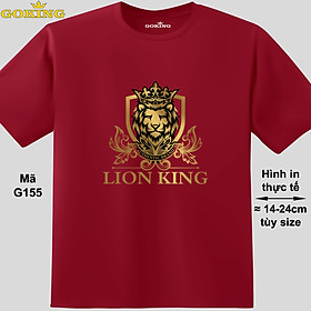 LION KING, mã G155. Áo thun in hình chữ siêu đẹp. Áo phông hàng hiệu GOKING cho nam nữ, cặp đôi, teen, trung niên, đồng phục công ty, hội nhóm. Quà tặng cao cấp cho gia đình, bạn bè, doanh nghiệp