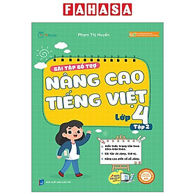 Bài Tập Bổ Trợ Nâng Cao Tiếng Việt Lớp 4 - Tập 2 (Theo Chương Trình Của Bộ Sách Kết Nối Tri Thức Với Cuộc Sống)