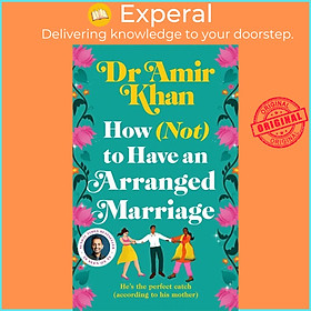 Sách - How (Not) to Have an Arranged Marriage by Dr Amir Khan (UK edition, hardcover)