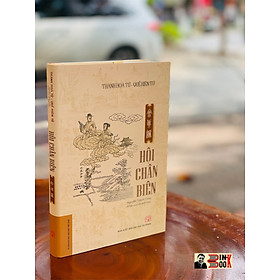 [Download Sách] HỘI CHÂN BIÊN- THANH HOA TỬ - QUẾ HIÊN TỬ - NGUYỄN THANH TÙNG DỊCH VÀ KHẢO CỨU – BÌA CỨNG –