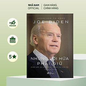 Sách - Những lời hứa phải giữ: Cuộc đời và sự nghiệp chính trị của tôi (Tự truyện Joe Biden) - Nhã Nam Official