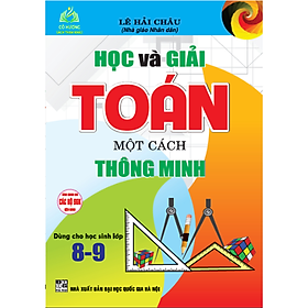 Hình ảnh sách Sách - Học Và Giải Toán Một Cách Thông Minh ( Dành Cho Học Sinh Lớp 8 -9 ) + ha