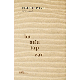 Bộ Sưu Tập Cát - Italo Calvino - Hà Vũ Trọng dịch - (bìa mềm)