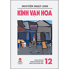 Hình ảnh Kính Vạn Hoa -12- Cháu Của Bà - Trúng Số Độc Đắc - Mười Lăm Ngọn Nến (Tái Bản 2022)