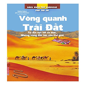 [Download Sách] Bách Khoa Thư Larousse Cho Trẻ Em - Vòng quanh trái đất