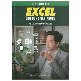 Excel Ứng Dụng Văn Phòng - Từ Cơ Bản Đến Nâng Cao (Tái Bản 2023)