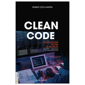 Clean Code - Mã Sạch Và Con Đường Trở Thành Lập Trình Viên Giỏi (Tái Bản) (Tác Giả Nguyễn Văn Trung)