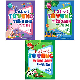 Combo Lật mở từ vựng Tiếng Anh đầu tiên cho bé (3 Cuốn)