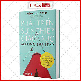 Sách - Phát Triển Sự Nghiệp Giáo Dục - Cẩm nang dành cho giáo viên, quản lí cấp trung và lãnh đạo trường học - Li Jing
