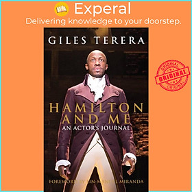 Sách - Hamilton and Me - An Actor's Journal by Giles Terera (UK edition, hardcover)