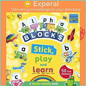 Sách - Alphablocks Stick, Play and Learn: A Sticker Activity Book by Sweet Cherry Publishing (UK edition, paperback)