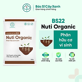 Phân hữu cơ vi sinh giúp ra rễ mạnh, ra hoa nhiều, khoẻ cây, cải tạo đất BS22 Nuti Organic 500g NSX Bacsicayxanh