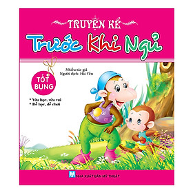 Truyện Kể Trước Khi Ngủ - Tốt Bụng (Tái bản 2021)