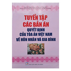 Tuyển Tập Các Bản Án Quyết Định Của Tòa Án Việt Nam Về Hôn Nhân Và Gia Đình