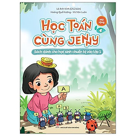 Học Toán Cùng Jenny - Sách Dành Cho Học Sinh Chuẩn Bị Vào Lớp 1 - Bộ Mở Rộng - Tập 4