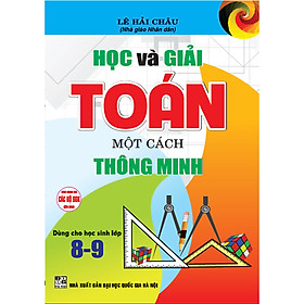 Hình ảnh Sách - Học Và Giải Toán Một Cách Thông Minh ( Dành Cho Học Sinh Lớp 8 -9 ) HA