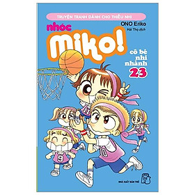 Nhóc Miko! Cô Bé Nhí Nhảnh - Tập 23 (Tái Bản 2023)