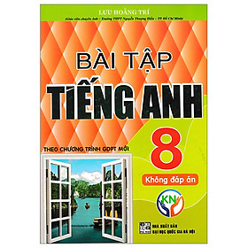 Bài Tập Tiếng Anh 8 (Không Đáp Án) (Theo Chương Trình GDPT Mới) (HA)