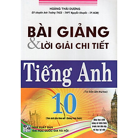 Bài Giảng & Lời Giải Chi Tiết Tiếng Anh 10 (Tái Bản)