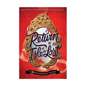 [Download Sách] Return To The Isle Of The Lost: A Descendants Novel