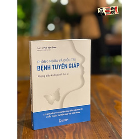 Hình ảnh PHÒNG NGỪA VÀ Đ IỀU T RỊ BỆNH TUYẾN GIÁP – Những điều không biết hỏi ai – Bác sĩ Mai Văn Sâm và nhóm biên soạn – Con Sóc – NXB Thanh Niên (Bìa mềm)