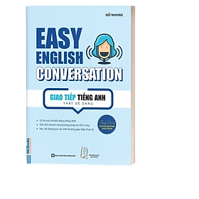 Sách - Easy English Conversation : Giao tiếp tiếng Anh thật dễ dàng