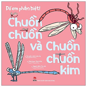 Đố Em Phân Biệt! - Chuồn Chuồn Và Chuồn Chuồn Kim