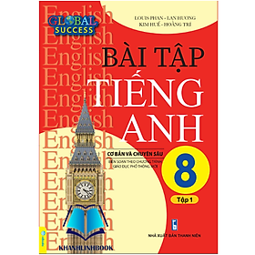 Bài Tập Tiếng Anh 8 Cơ Bản Và Chuyên Sâu (Global Success) - Global ELT